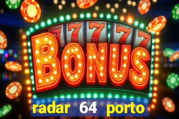 radar 64 porto seguro bahia